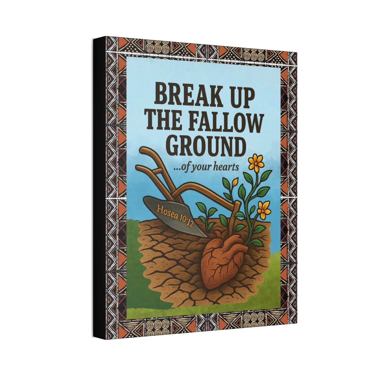 Break Up the Fallow Ground - Inspirational Canvas Wall Art - Scriptural Affirmations Collection