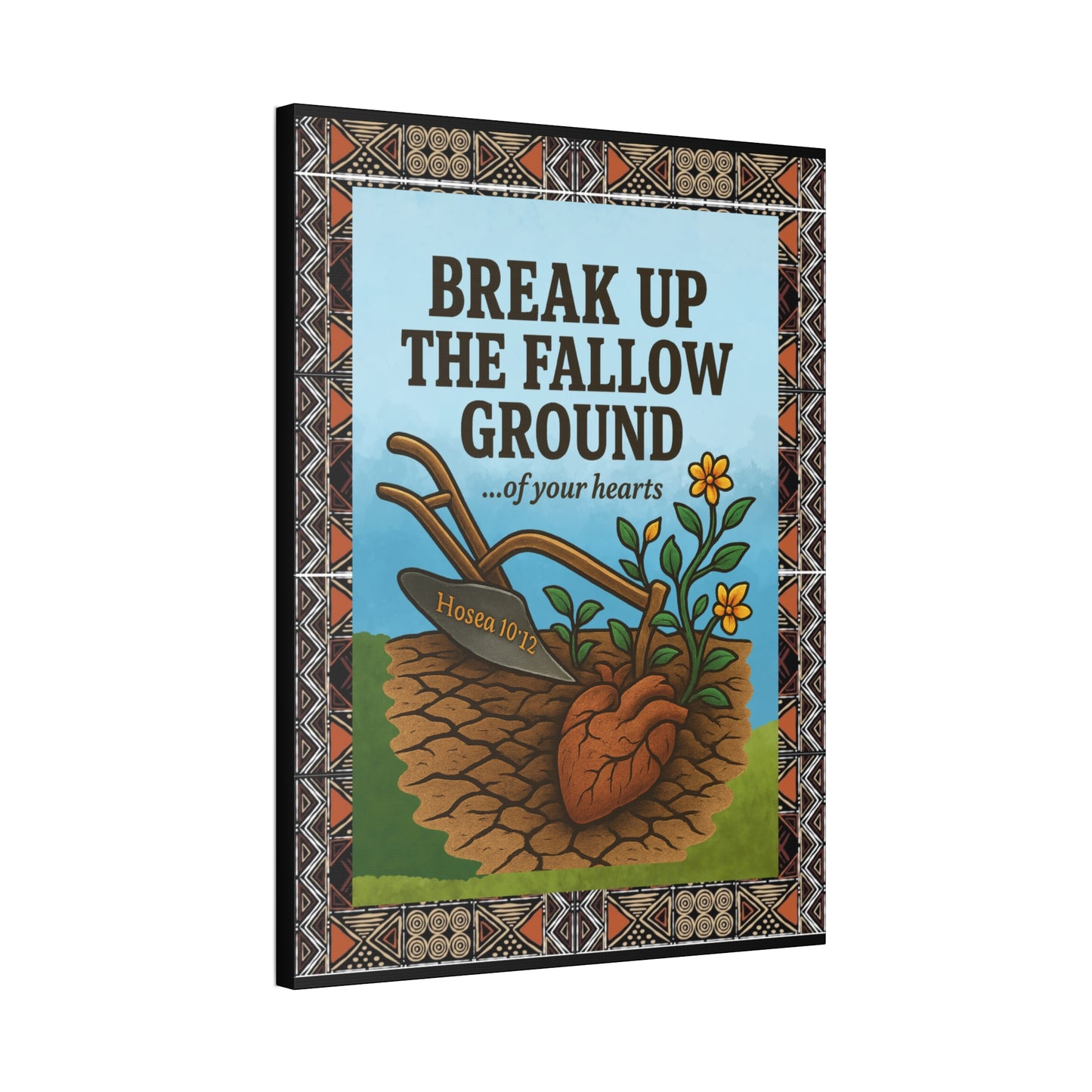 Break Up the Fallow Ground - Inspirational Canvas Wall Art - Scriptural Affirmations Collection
