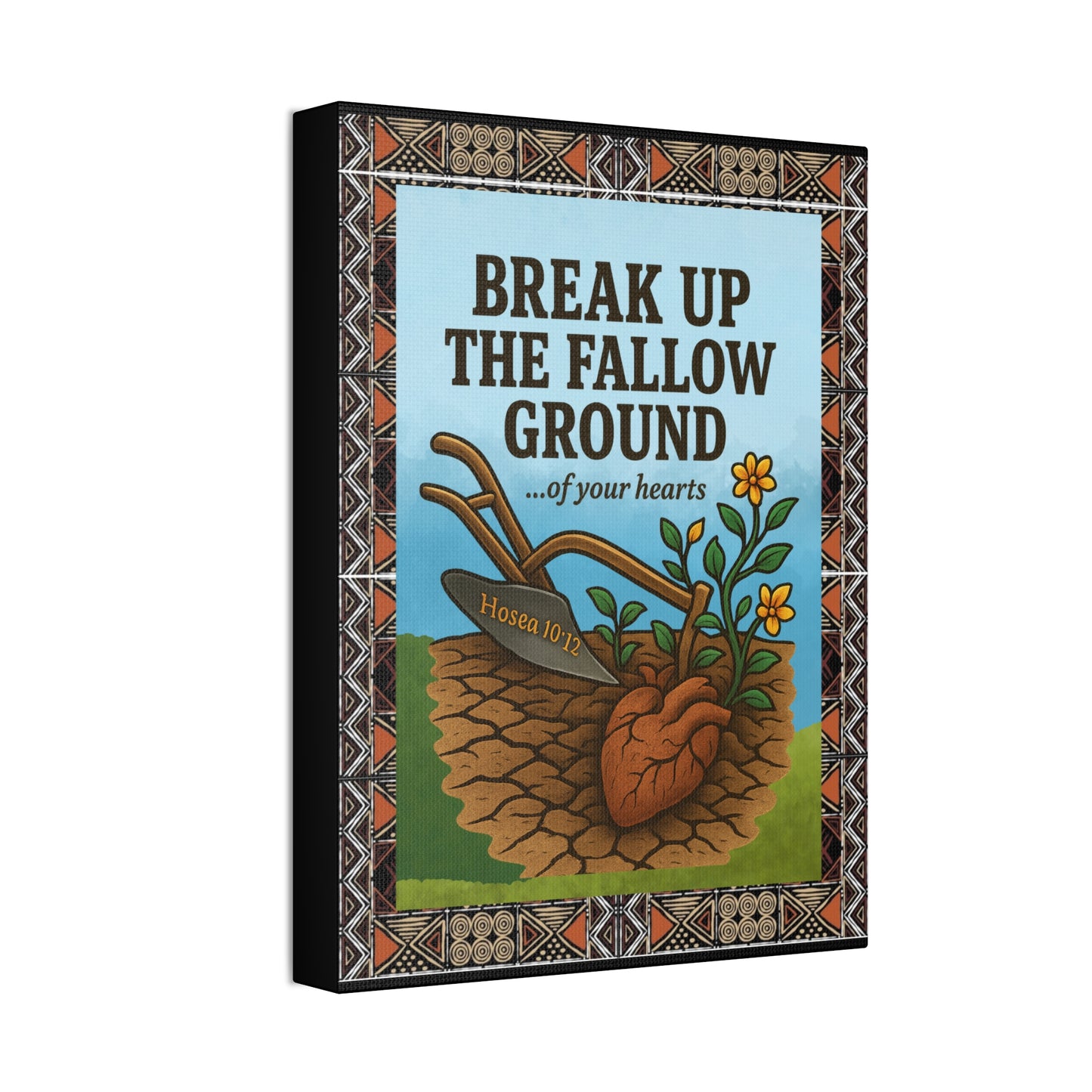 Break Up the Fallow Ground - Inspirational Canvas Wall Art - Scriptural Affirmations Collection
